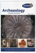 Archaeology County Durham: Issue 12, 2017