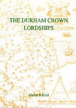 The Durham Crown Lordships in the 16th and 17th Centuries and the Aftermath