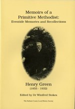 Memoirs of a Primitive Methodist: Eventide Memories and Recollections by Henry Green (1855-1932)